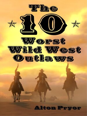 cover image of The Ten Worst Wild West Outlaws